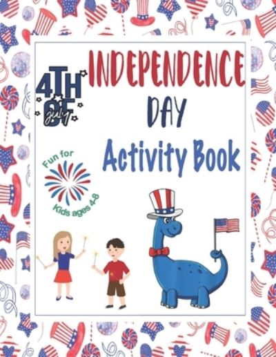 Cover for Moyts Publishing · 4th of July Independence Day Activity Book: Independence Day Activity Book for kids and adults (Paperback Book) (2021)