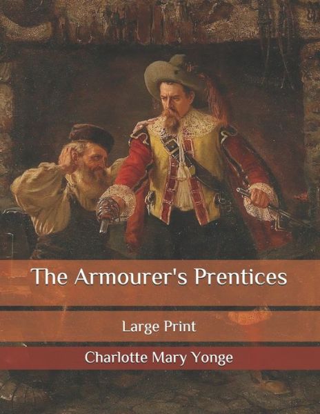 Cover for Charlotte Mary Yonge · The Armourer's Prentices: Large Print (Paperback Book) (2020)