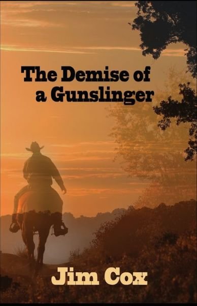 Cover for Jim Cox · The Demise of a Gunslinger (Pocketbok) (2020)