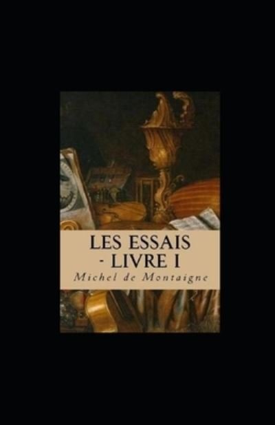 Cover for Michel Montaigne · Les Essais - Livre I illustree (Paperback Book) (2020)