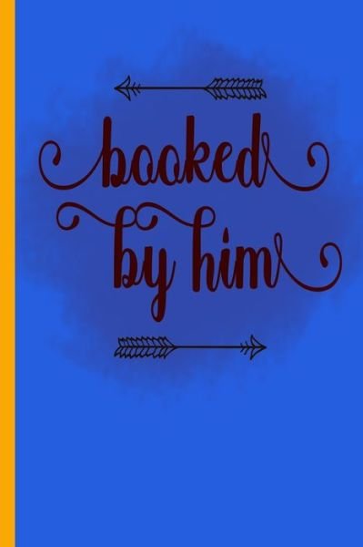 Booked By Him - Gdimido Art - Books - INDEPENDENTLY PUBLISHED - 9798602825220 - January 22, 2020