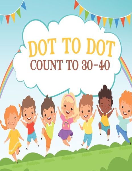 Cover for Edric Clarke · Dot to Dot Count to 30-40 (Paperback Book) (2020)