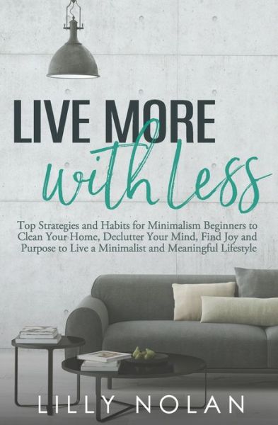 Cover for Lilly Nolan · Live More with Less (Paperback Book) (2020)