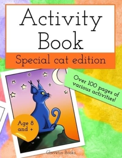 Cover for Glavetin Books · Activity Book Special Cat Edition: For ages 8 and up! Contains various activities like coloring pages, crosswords, dot to dot, puzzles and many more... (Pocketbok) (2020)