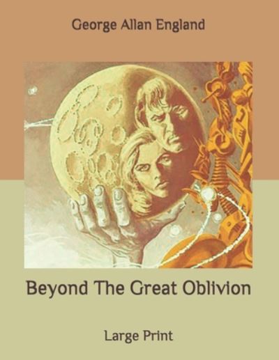 Cover for George Allan England · Beyond The Great Oblivion (Paperback Book) (2020)