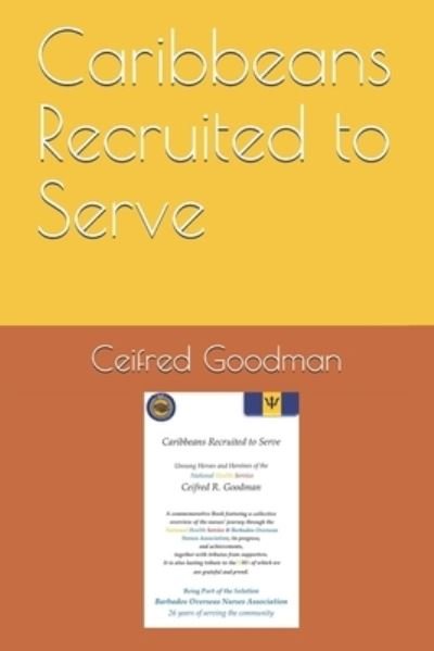 Caribbeans Recruited to Serve - Ceifred Goodman - Kirjat - Independently Published - 9798673582220 - keskiviikko 12. elokuuta 2020