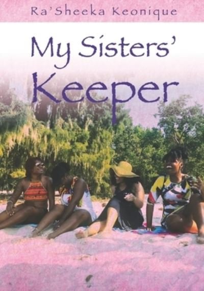 Cover for Ra'sheeka Keonique · My Sisters' Keeper (Pocketbok) (2020)