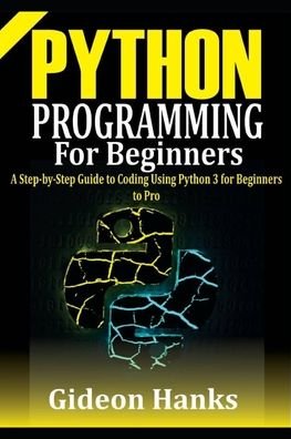 Cover for Gideon Hanks · Python Programming For Beginners (Paperback Bog) (2020)