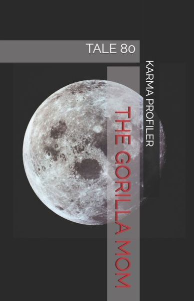 Cover for Karma Profiler · The Gorilla Mom (Paperback Book) (2020)