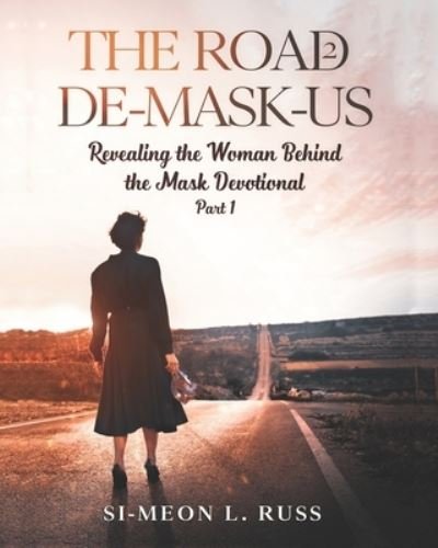 The Road 2 De-Mask-Us - Si-Meon L Russ - Bøker - Independently Published - 9798683763220 - 11. september 2020