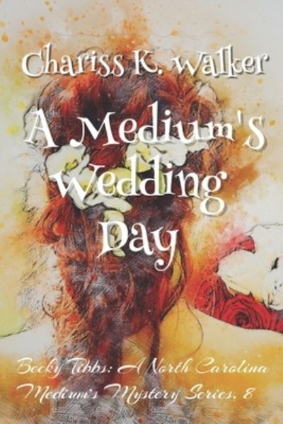 Cover for Chariss K Walker · A Medium's Wedding Day (Paperback Bog) (2020)