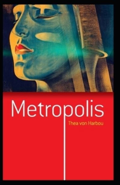 Cover for Thea Von Harbou · Metropolis-Original Edition (Annotated) (Paperback Book) (2021)