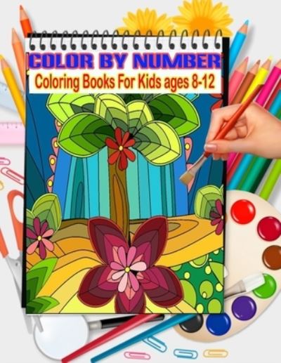 Cover for Ak Publishing · Color By Number Coloring Books For Kids ages 8-12 (Pocketbok) (2021)