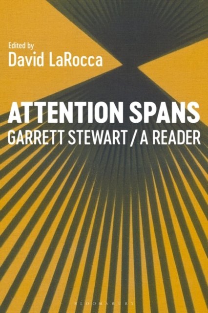 Cover for Stewart, Professor or Dr. Garrett (James O. Freedman Professor of Letters, University of Iowa, USA) · Attention Spans: Garrett Stewart, a Reader (Paperback Book) (2024)