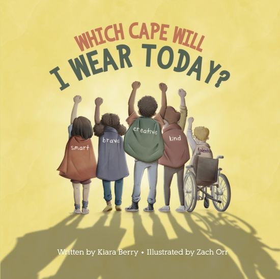 Cover for Kiara Berry · Which Cape Will I Wear Today?: Building Self-Esteem Through Positive Self-Talk (Pocketbok) (2022)