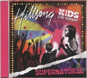 Hillsong Kids-supernatural - Hillsong Kids - Music -  - 0000768415221 - 