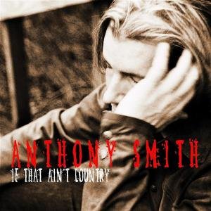Cover for Smith Anthony · If That Ain't Country (CD) (2002)