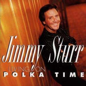 Jimmy Sturr - Living On Polka Time - Jimmy Sturr - Musikk - Rounder - 0011661608221 - 5. august 1997