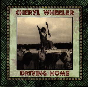 Cover for Cheryl Wheeler · Driving Home (CD) (1993)