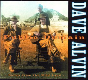Cover for Dave Alvin · Public Domain: Songs from the Wild Land (CD) (2001)