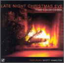 Late Night Christmas Eve - Scott Hamilton - Musiikki - JAZZ - 0013431492221 - torstai 5. lokakuuta 2000