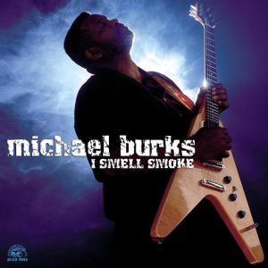 I Smell Smoke - Michael Burks - Music - ALLIGATOR - 0014551489221 - June 17, 2003