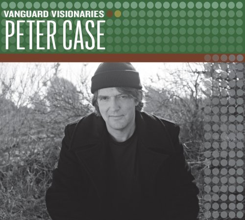 Cover for Peter Case · Vanguard Visionaries (CD) (1990)