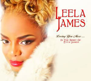 Loving You More in the Spirit of Etta James - Leela James - Musiikki - Shanachie - 0016351580221 - tiistai 31. heinäkuuta 2012