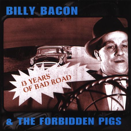 13 Years Of Bad Road - Bacon, Billy & Forbidden - Musik - TRIPLEX - 0021075125221 - 25. maj 1998