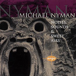 Cover for Michael Nyman · Noises Sounds &amp; Sweet Airs (CD) (2017)