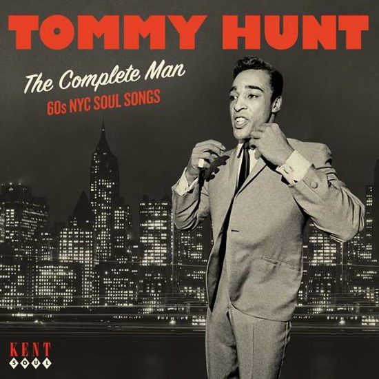 The Complete Man - 60s Nyc Soul Songs - Tommy Hunt - Musikk - KENT - 0029667094221 - 8. mars 2019