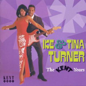Cover for Turner,ike &amp; Tina · Kent Years (CD) (2000)