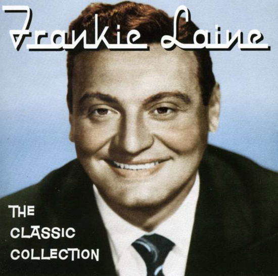 Classic Collection - Frankie Laine - Muzyka - VARESE SARABANDE - 0030206167221 - 14 sierpnia 2017