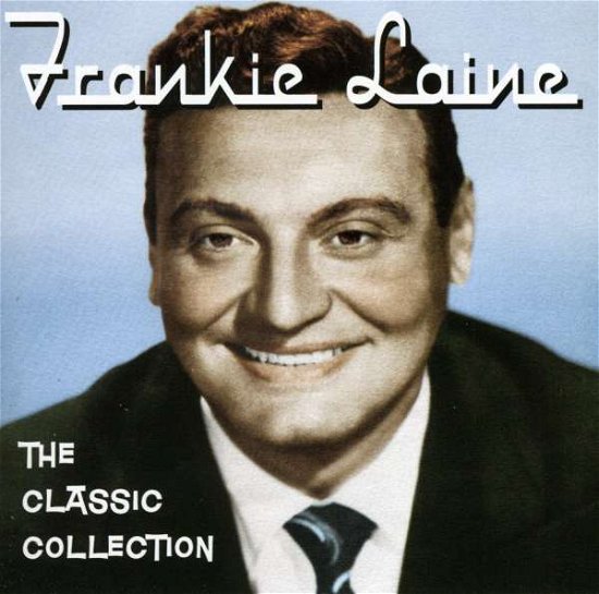 Cover for Frankie Laine · Classic Collection (CD) [Remastered edition] (2017)