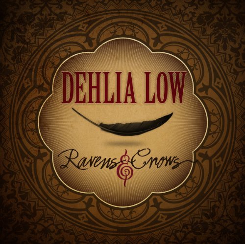 Ravens & Crows - Dehlia Low - Muziek - REBEL - 0032511184221 - 27 februari 2012