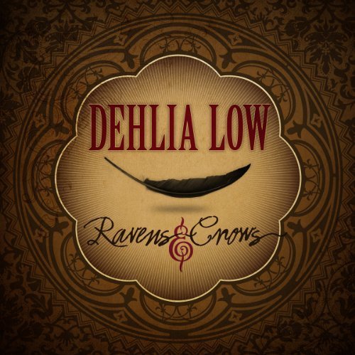 Cover for Dehlia Low · Ravens &amp; Crows (CD) (2011)