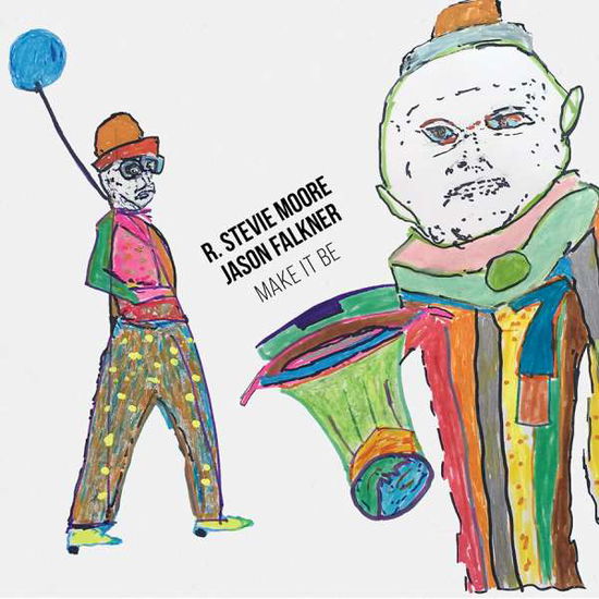 Make It Be - R. Stevie Moore and Jason Falk - Musiikki - BAR NONE RECORDS - 0032862024221 - torstai 30. maaliskuuta 2017