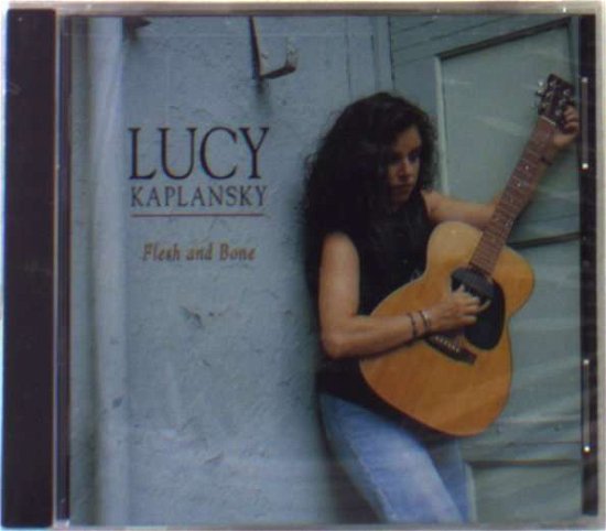 Cover for Lucy Kaplansky · Flesh &amp; Bone (CD) (1996)