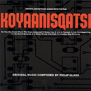 Koyaanisqatsi - Philip Glass - Music - Universal Music - 0042281404221 - March 28, 1990