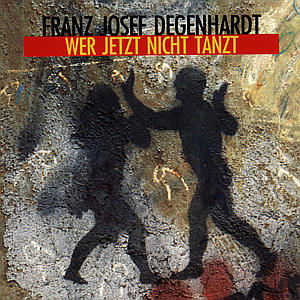 Wer Jetzt Nicht Tanzt - Franz Josef Degenhardt - Musique - KOCH - 0042284388221 - 18 décembre 2003