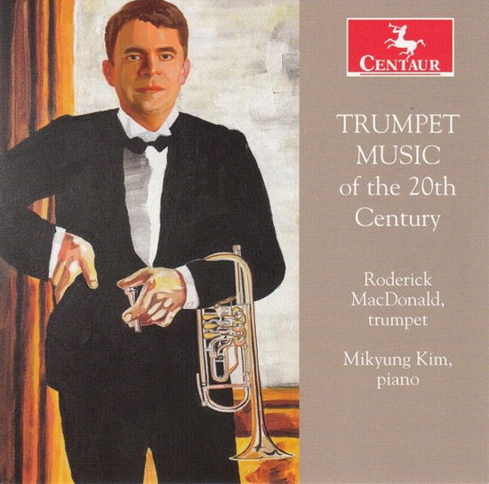 Trumpet Music of the 20th Century - Roderick Macdonald - Musik - CENTAUR - 0044747368221 - 6. August 2021