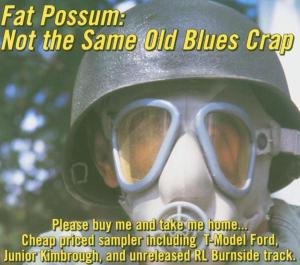 Cover for Fat Possum: Not Same Old Blues Crap (Sampler) / Va · Not the Same Old Blues Crap (CD) (2010)