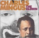 Clown-Mingus,Charles - Charles Mingus - Muziek - Rhino - 0075679014221 - 25 oktober 1990
