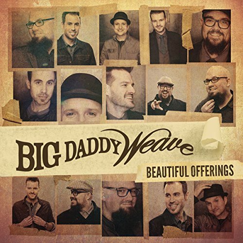 Cover for Big Daddy Weave · Beautiful Offerings (CD) (2015)