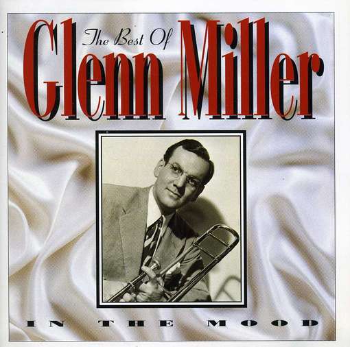 In the Mood: Best of Glenn Miller - Glenn Miller - Muziek -  - 0093652310221 - 18 oktober 2011