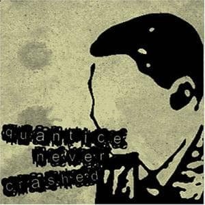 Quantice Never Crashed (CD) (2008)
