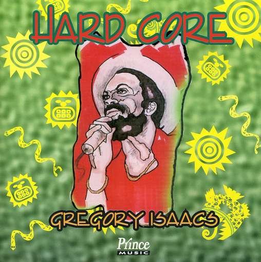 Hardcore - Gregory Isaacs - Música - PRINCE RECORDS - 0211460102221 - 3 de enero de 2011