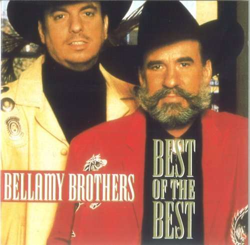 Cover for The Bellamy Brothers · Best Of The Best (CD) (2009)