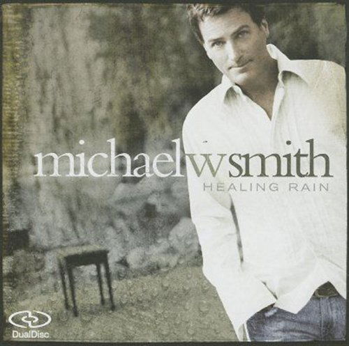 Healing Rain [dualdisc] - Michael W. Smith - Music - SONY MUSIC IMPORTS - 0602341010221 - January 3, 2006