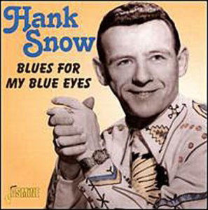 Hank Snow · Blues For My Blue Eyes (CD) (2001)